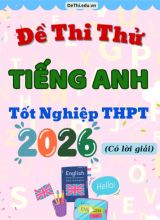 Bộ đề thi thử môn Tiếng Anh THPT 2026 mới nhất (Có lời giải)